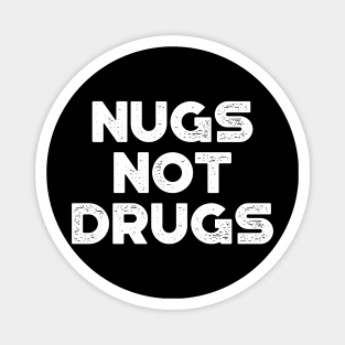 Chicken Nuggets Nugs Not Drugs Funny (White) Magnet